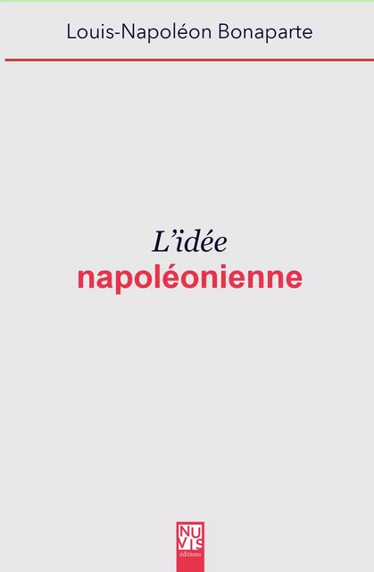 L'Idée napoléonienne - Louis-Napoléon Bonaparte - NUVIS