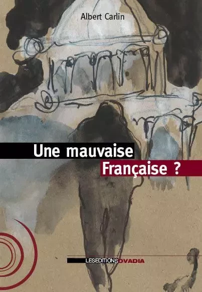 Une Mauvaise Française? - Albert Carlin - OVADIA