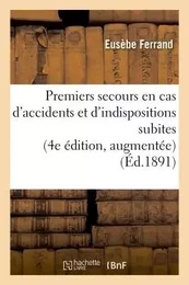 Premiers secours en cas d'accidents et d'indispositions subites 4e édition