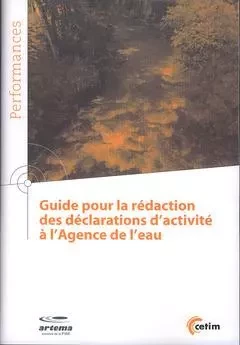 Guide pour la rédaction des déclarations d'activité à l'Agence de l'eau -  Centre technique des industries mécaniques - CETIM