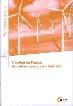 L'éolien en France - recueil des notes de veille 2009-2011 -  Centre technique des industries mécaniques - CETIM