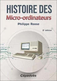 Histoire des Micro-ordinateurs 2e édition