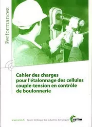 Cahier des charges pour l'étalonnage des cellules couple-tension en contrôle de boulonnerie