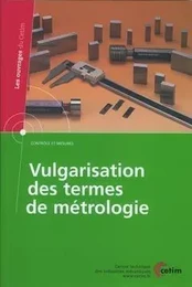 VULGARISATION DES TERMES DE METROLOGIE CONTROLE ET MESURES LES OUVRAGES DU CETIM 4C11 AVEC CDROM