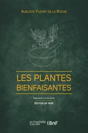 Les Plantes bienfaisantes (Éd. 1906)