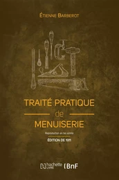 Traité pratique de menuiserie (Éd. 1911)