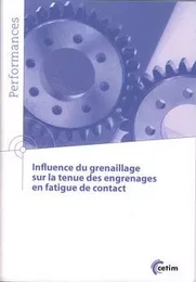 Influence du grenaillage sur la tenue des engrenages en fatigue de contact