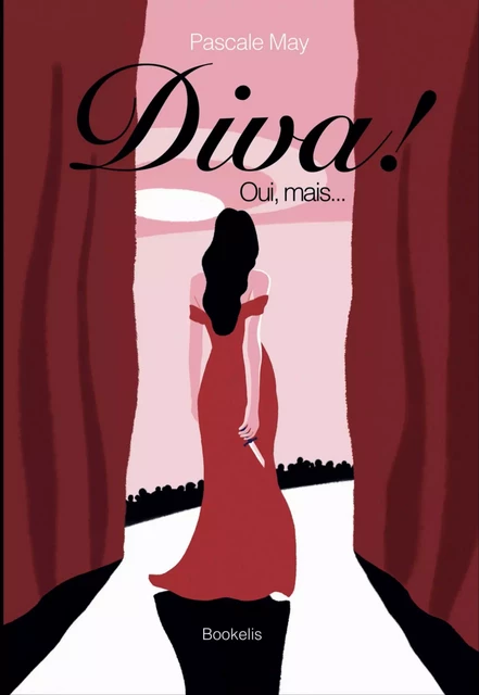 Diva ! oui, mais... - Pascale May - BOOKELIS