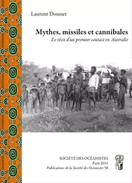 Mythes, missiles et cannibales. Le récit d'un premier contact en Australie