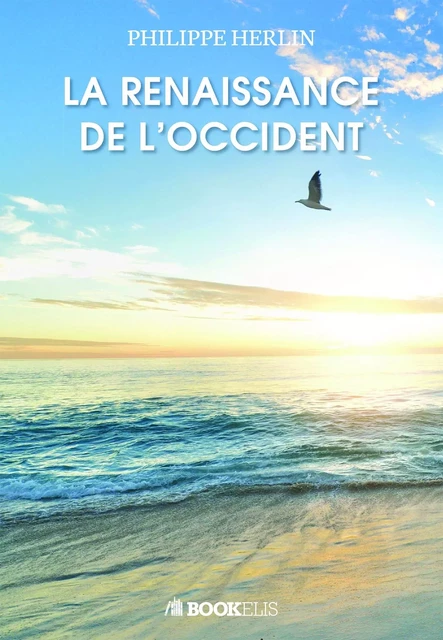 La Renaissance de l'Occident - Philippe Herlin - BOOKELIS