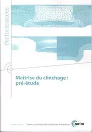 Maîtrise du clinchage - pré-étude