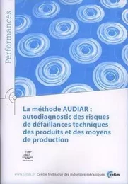 La méthode AUDIAR - autodiagnostic des risques de défaillances techniques des produits et des moyens de production