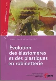 EVOLUTION DES ELASTOMERES ET DES PLASTIQUES EN ROBINETTERIE LES OUVRAGES DU CETIM BUREAUX D'ETUDES E