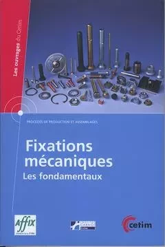 Fixations mécaniques - les fondamentaux -  Association des fabricants de fixations mécaniques - CETIM