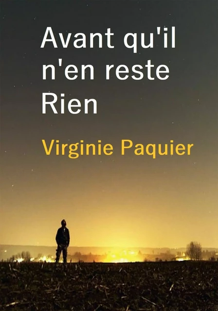 AVANT QU'IL N'EN RESTE RIEN - Virginie Paquier - BOOKELIS