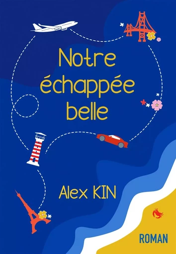 Notre échappée belle - Alex Kin - BOOKELIS