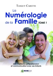 La Numérologie de la Famille Tome 1