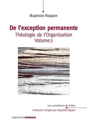 Théologie de l'Organisation volume 2 De l'exception permanente