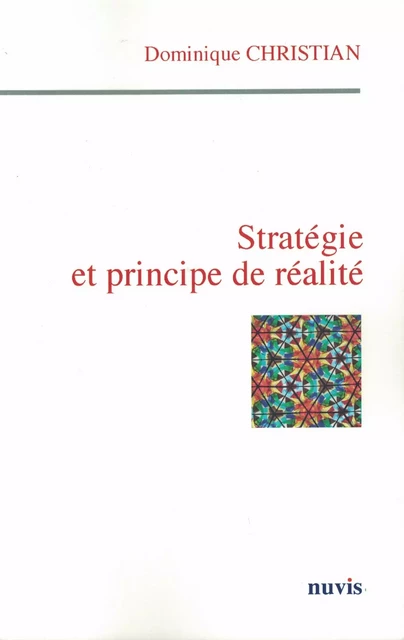 Stratégie et principe de réalité - Dominique Christian - NUVIS