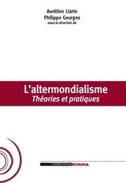 Altermondialisme. Théories et pratiques