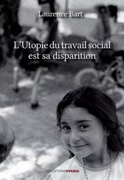 L'Utopie du travail social est sa disparition