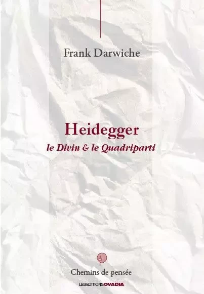 Heidegger: Le Divin et Le Quadriparti - Frank Darwiche - OVADIA