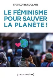 Le Féminisme pour sauver la planète !