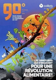 90 degrés - N° 2 Ces territoires qui s'engagent pour une révolution alimentaire