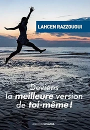 Deviens la meilleure version de toi-même !