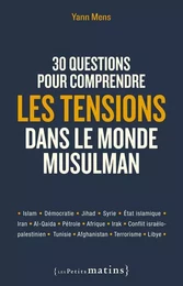 30 questions pour comprendre les tensions dans le monde musulman