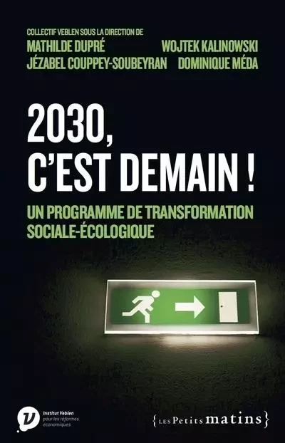 2030, c'est demain ! - Un programme de transformation sociale-écologique -  - Petits matins