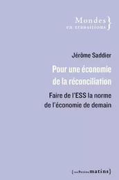 Pour une économie de la réconciliation - Faire de l'ESS la norme de l'économie de demain