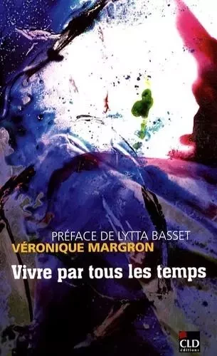 VIVRE PAR TOUS LES TEMPS - VERONIQUE Margron - CLD