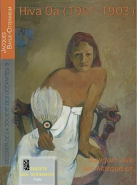 Hiva Oa (1901-1903). Gauguin aux îles Marquises