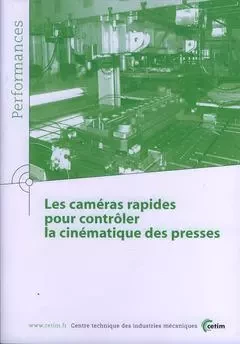 Les caméras rapides pour contrôler la cinématique des presses -  Centre technique des industries mécaniques - CETIM