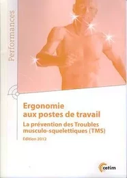 Ergonomie aux postes de travail - la prévention des troubles musculo-squelettiques (TMS)