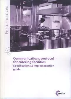 Communication protocol for catering facilities - specifications & implementation guide -  Centre technique des industries mécaniques - CETIM