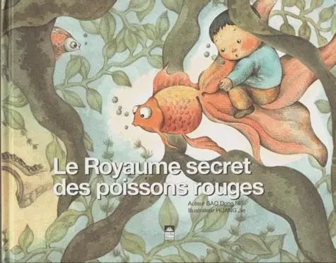 Le Royaume secret des poissons rouges - Album - Ni Bao Dong, Jie Huang - MILLE FLEURS