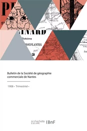 Bulletin de la Société de géographie commerciale de Nantes