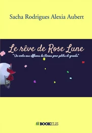 Le rêve de Rose Lune