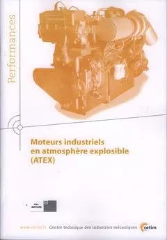 Moteurs industriels en atmosphère explosible, ATEX -  Centre technique des industries mécaniques - CETIM