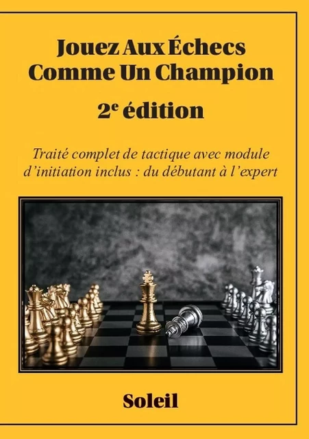 Jouez aux Échecs Comme un Champion 2e Édition -  Soleil - BOOKELIS