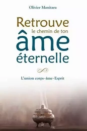 Retrouve le chemin de ton âme éternelle