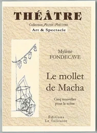 FONDECAVE Mylène / Le mollet de Macha / 5 Nouvelles pour la scène