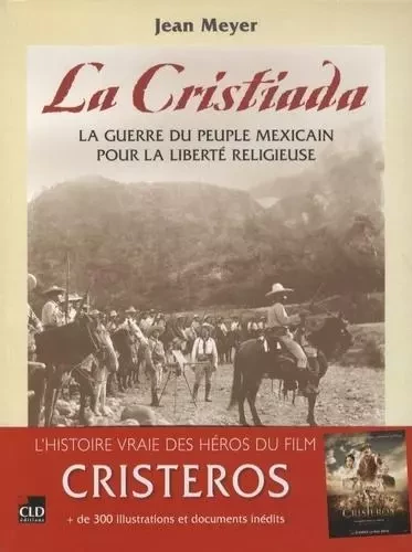 La cristiada la guerre du peuple mexicain pour la liberté religieuse - Jean Meyer (1942 - ...) - CLD