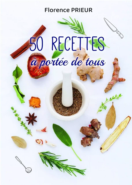 50 recettes à portée de tous - Florence Prieur - BOOKELIS