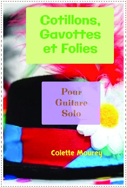 Cotillons, Gavottes et Folies - Colette Mourey - BOOKELIS