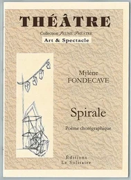 FONDECAVE Mylène / Spirale / Poème chorégraphique