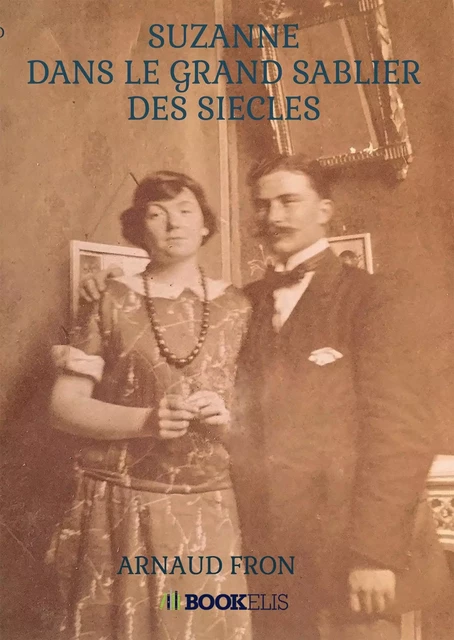 DANS LE GRAND SABLIER DES SIECLES - ARNAUD FRON - BOOKELIS