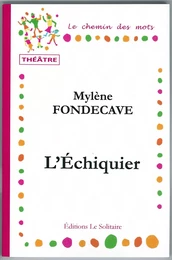 FONDECAVE Mylène / L'échiquier / Théâtre